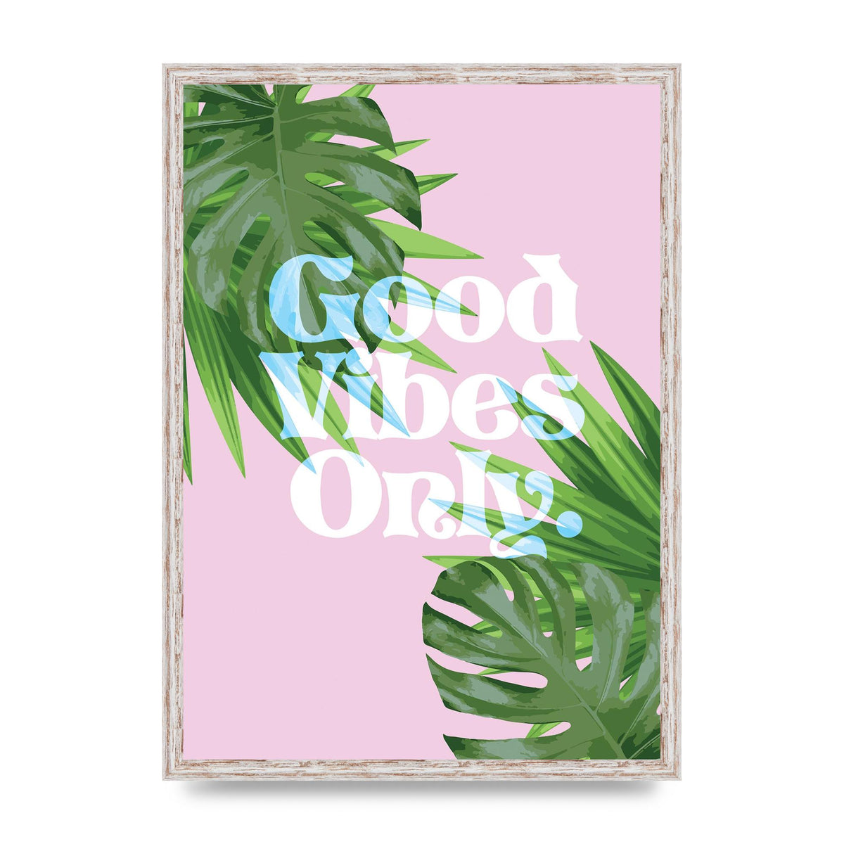Good Vibes Only Leaf" Printed Poster - A2 framed