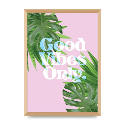 Good Vibes Only Leaf" Printed Poster - A2 framed