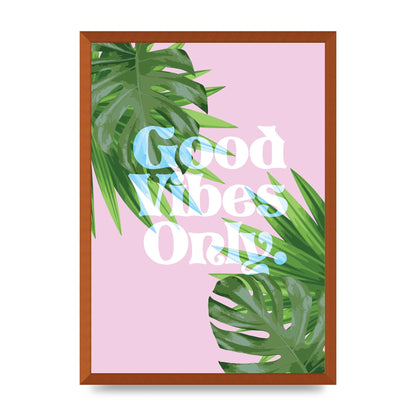 Good Vibes Only Leaf" Printed Poster - A2 framed