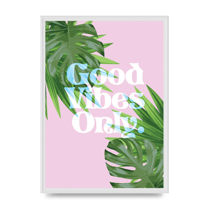 Good Vibes Only Leaf" Printed Poster - A2 framed
