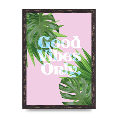 Good Vibes Only Leaf" Printed Poster - A3 framed
