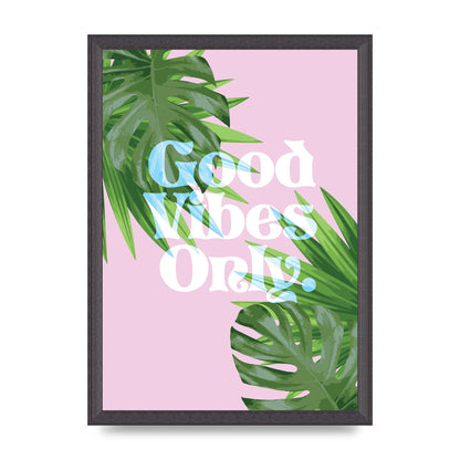 Good Vibes Only Leaf" Printed Poster - A3 framed