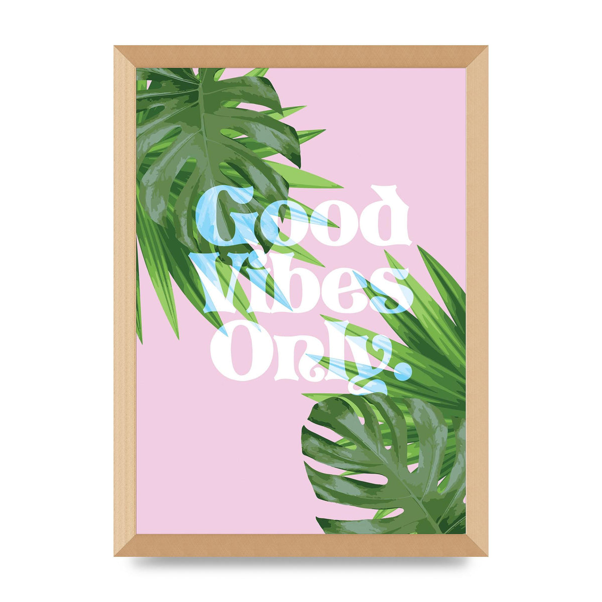 Good Vibes Only Leaf" Printed Poster - A3 framed
