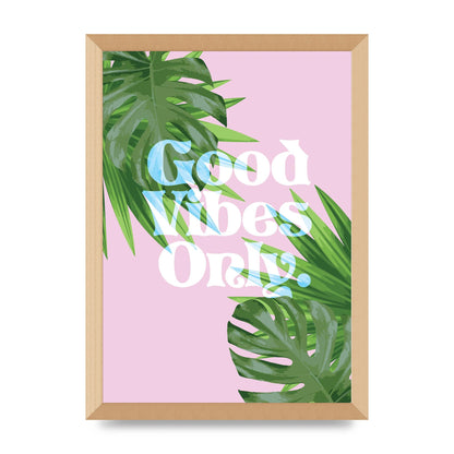 Good Vibes Only Leaf" Printed Poster - A3 framed