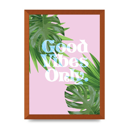 Good Vibes Only Leaf" Printed Poster - A3 framed
