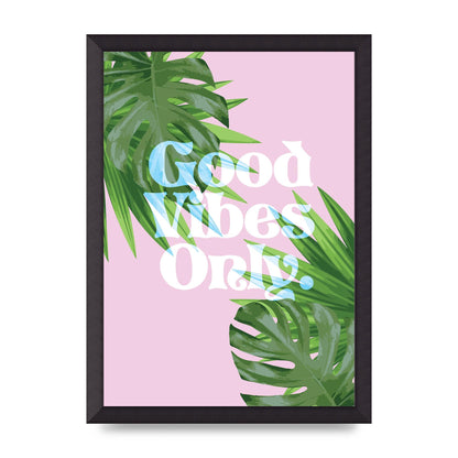Good Vibes Only Leaf" Printed Poster - A3 framed