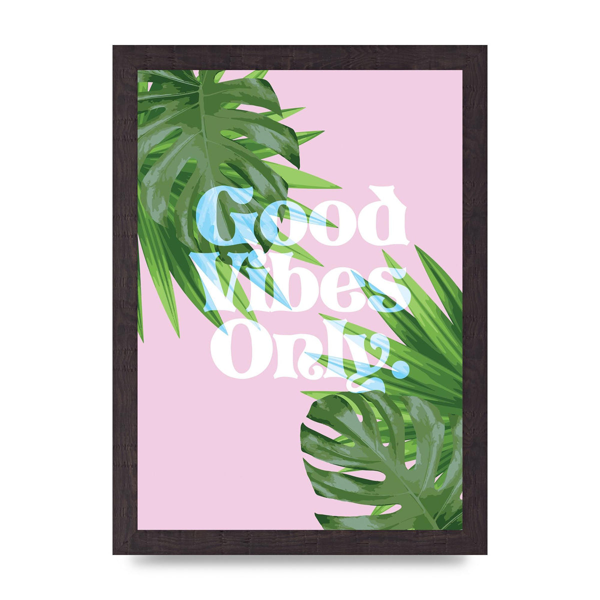 Good Vibes Only Leaf" Printed Poster - A4 framed