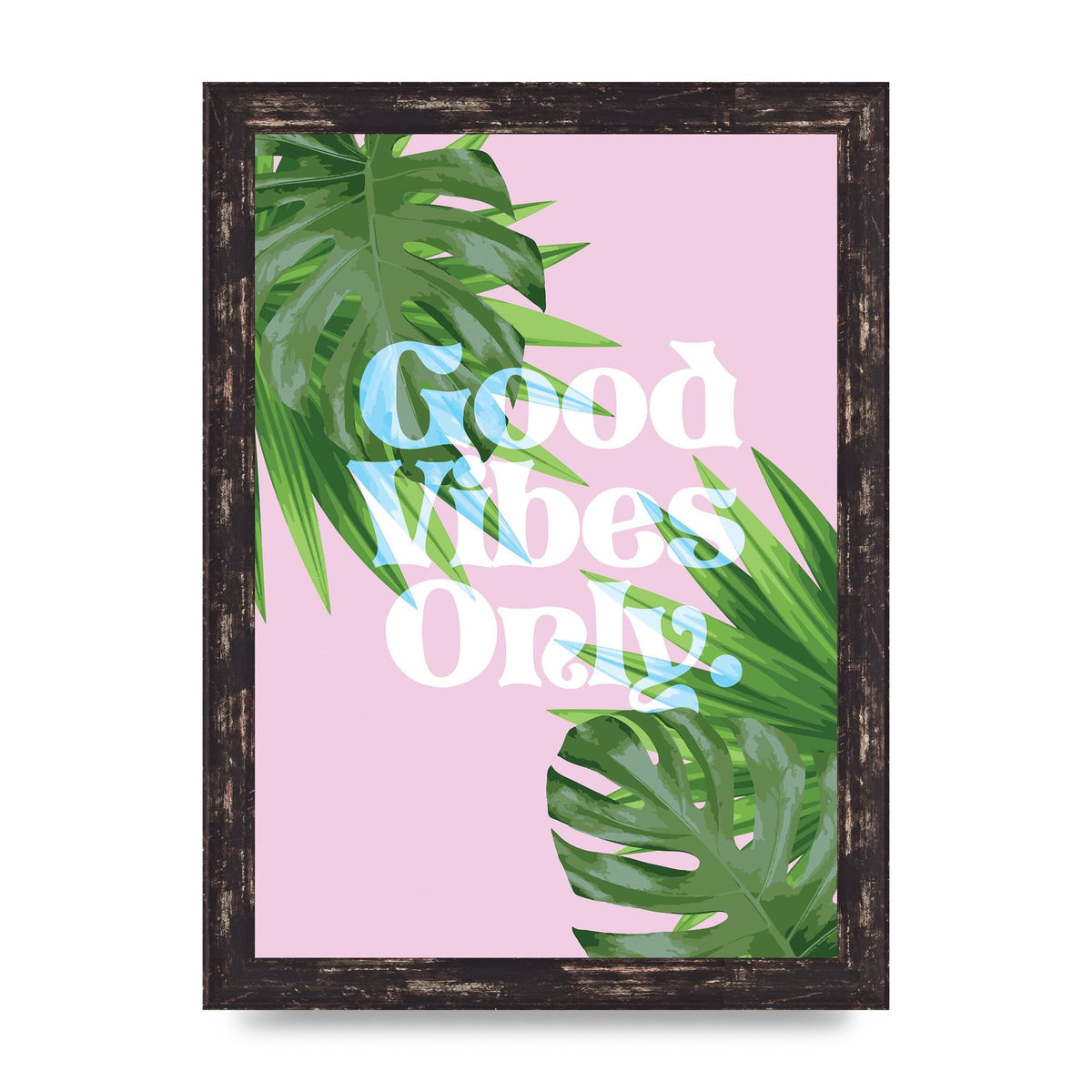 Good Vibes Only Leaf" Printed Poster - A4 framed