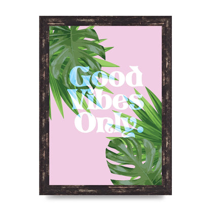 Good Vibes Only Leaf" Printed Poster - A4 framed