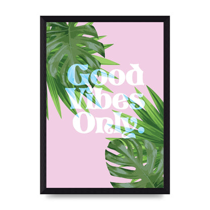 Good Vibes Only Leaf" Printed Poster - A4 framed