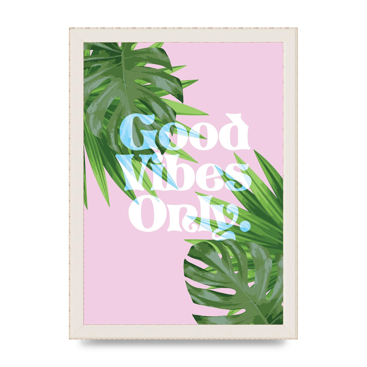 Good Vibes Only Leaf" Printed Poster - A4 framed