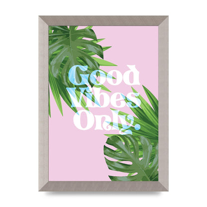 Good Vibes Only Leaf" Printed Poster - A4 framed