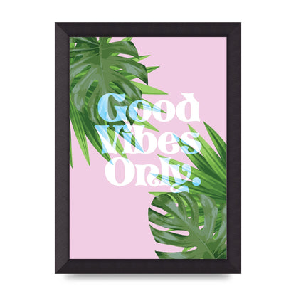 Good Vibes Only Leaf" Printed Poster - A4 framed