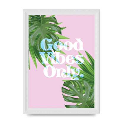 Good Vibes Only Leaf" Printed Poster - A4 framed