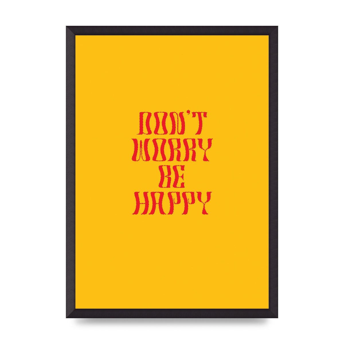 Dont Worry Be Happy" Wall Art - A2 framed
