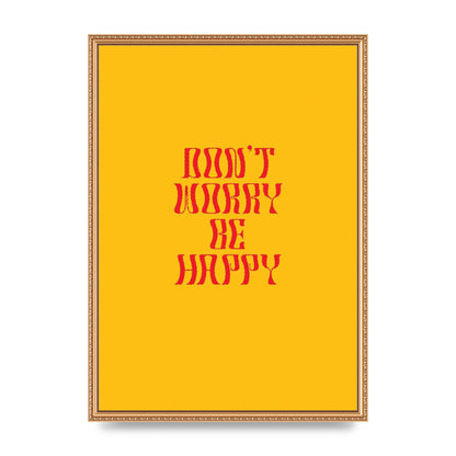 Dont Worry Be Happy" Wall Art - A2 framed