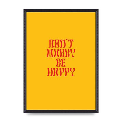 Dont Worry Be Happy" Wall Art - A2 framed