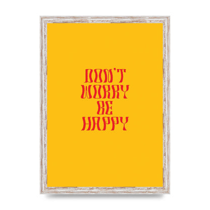 Dont Worry Be Happy" Wall Art - A3 framed
