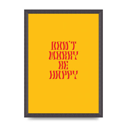 Dont Worry Be Happy" Wall Art - A3 framed