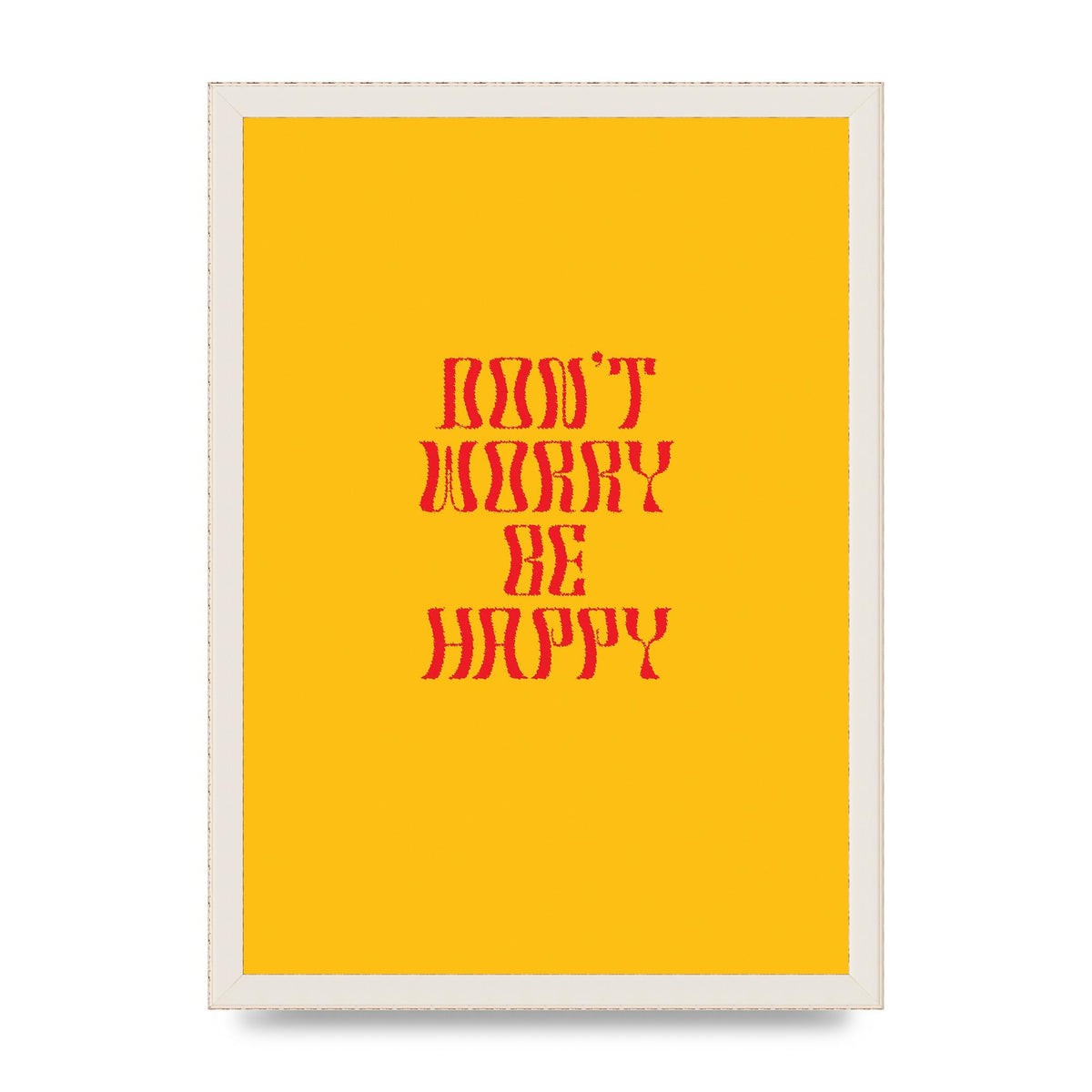 Dont Worry Be Happy" Wall Art - A3 framed