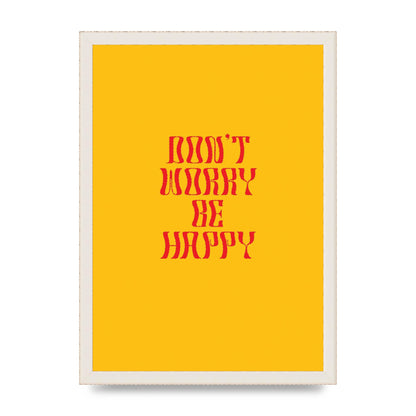 Dont Worry Be Happy" Wall Art - A3 framed