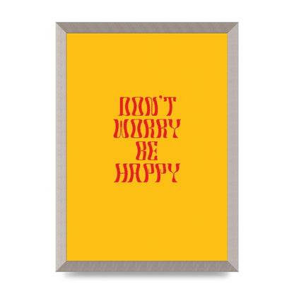 Dont Worry Be Happy" Wall Art - A3 framed