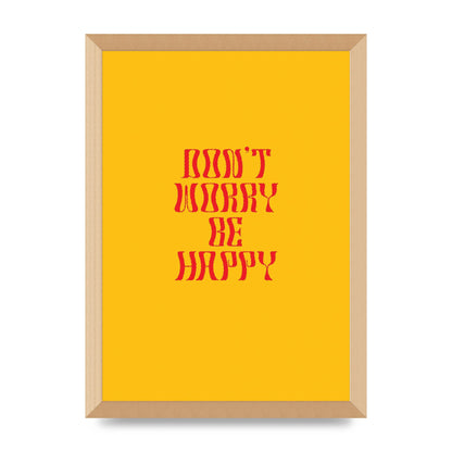 Dont Worry Be Happy" Wall Art - A3 framed