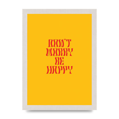 Dont Worry Be Happy" Wall Art - A4 framed
