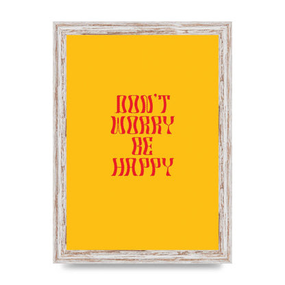Dont Worry Be Happy" Wall Art - A4 framed