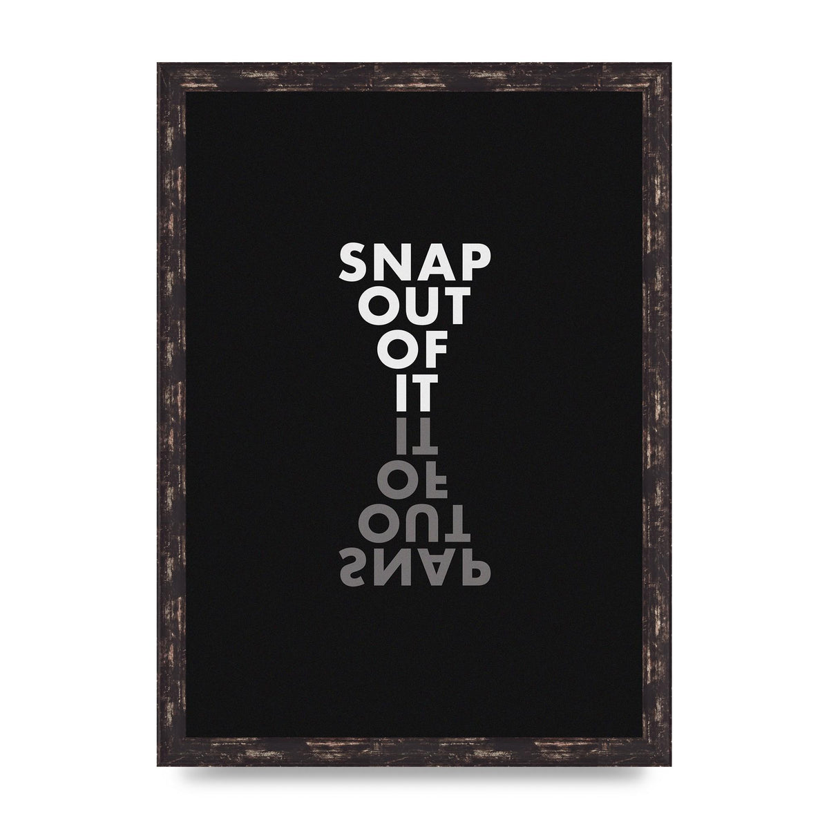 Snap Out Of It" Art For The Home - A3 framed
