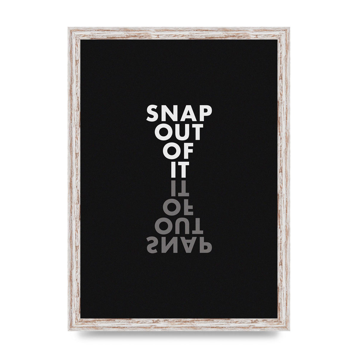 Snap Out Of It" Art For The Home - A3 framed