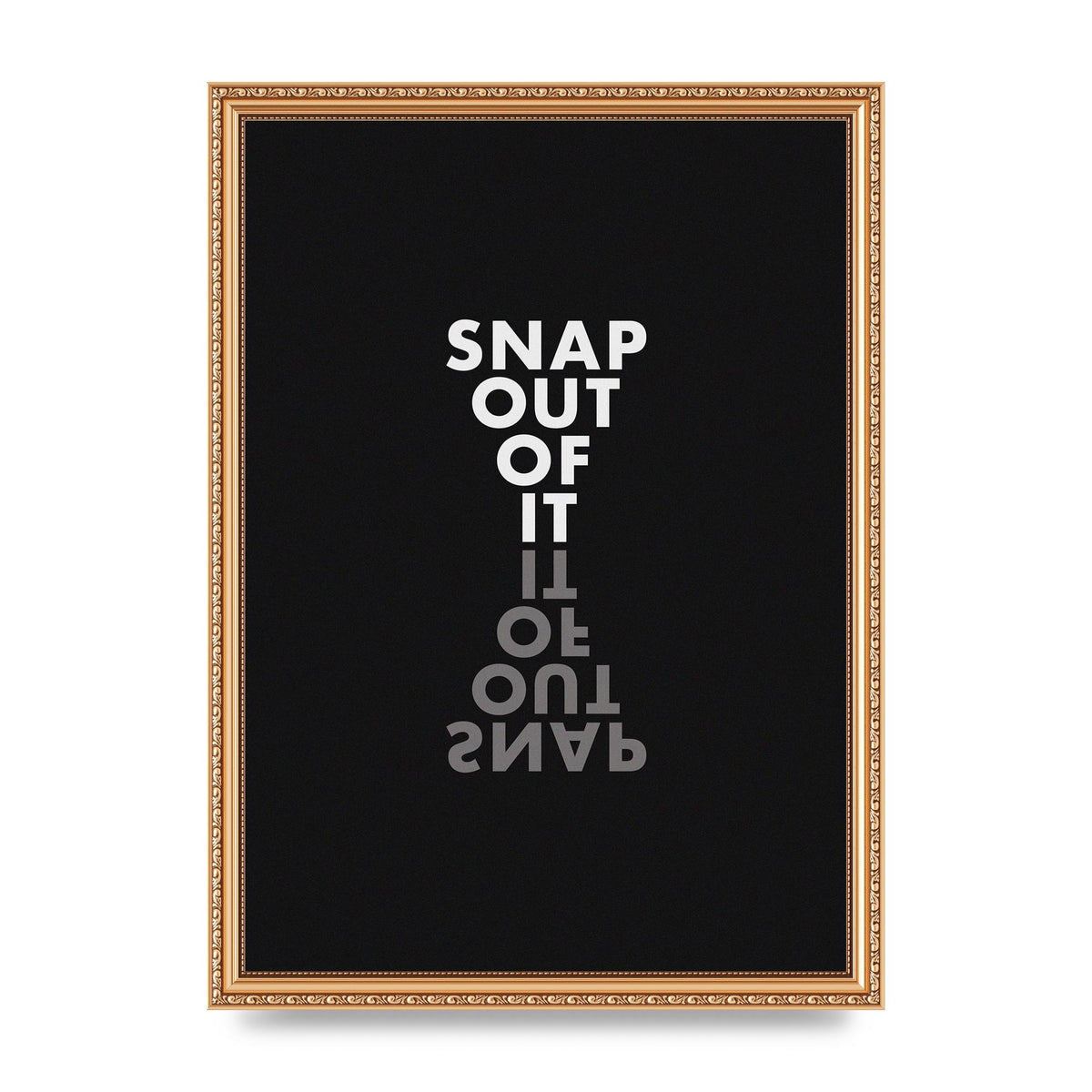 Snap Out Of It" Art For The Home - A3 framed