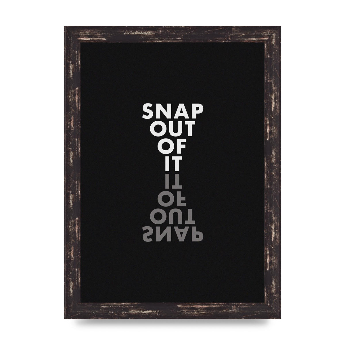 Snap Out Of It" Art For The Home - A4 framed