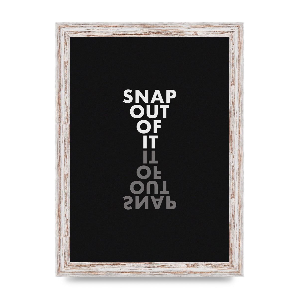 Snap Out Of It" Art For The Home - A4 framed