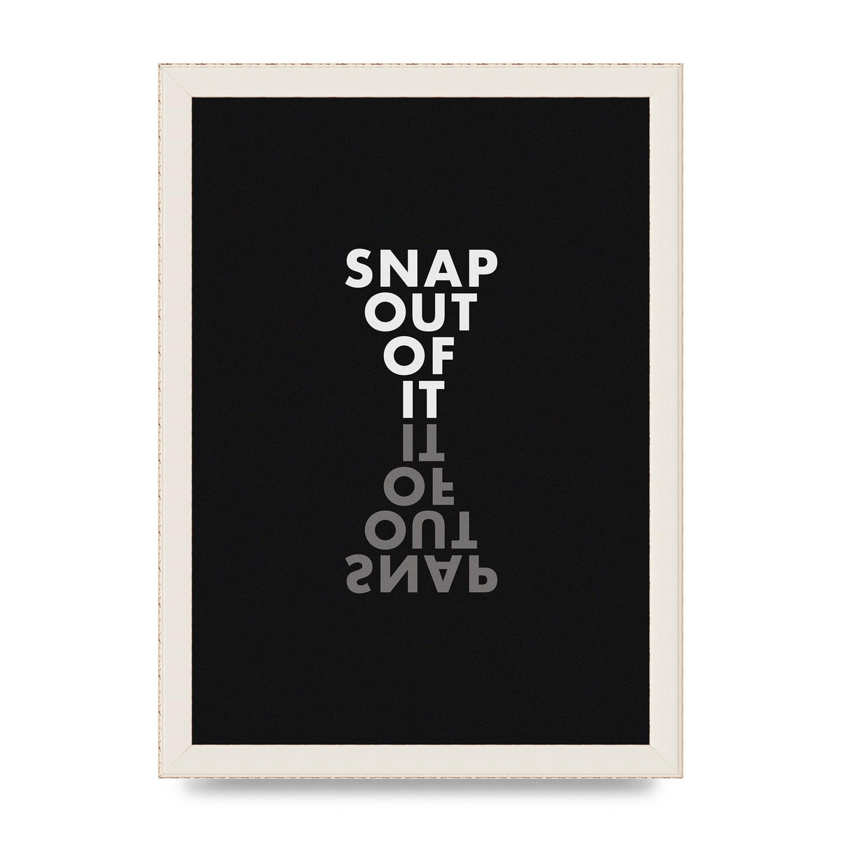 Snap Out Of It" Art For The Home - A4 framed