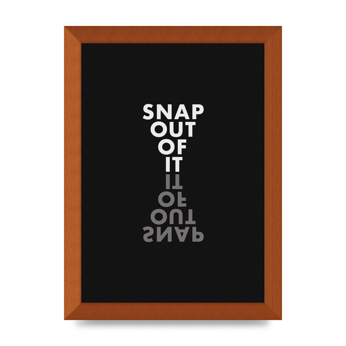 Snap Out Of It" Art For The Home - A4 framed