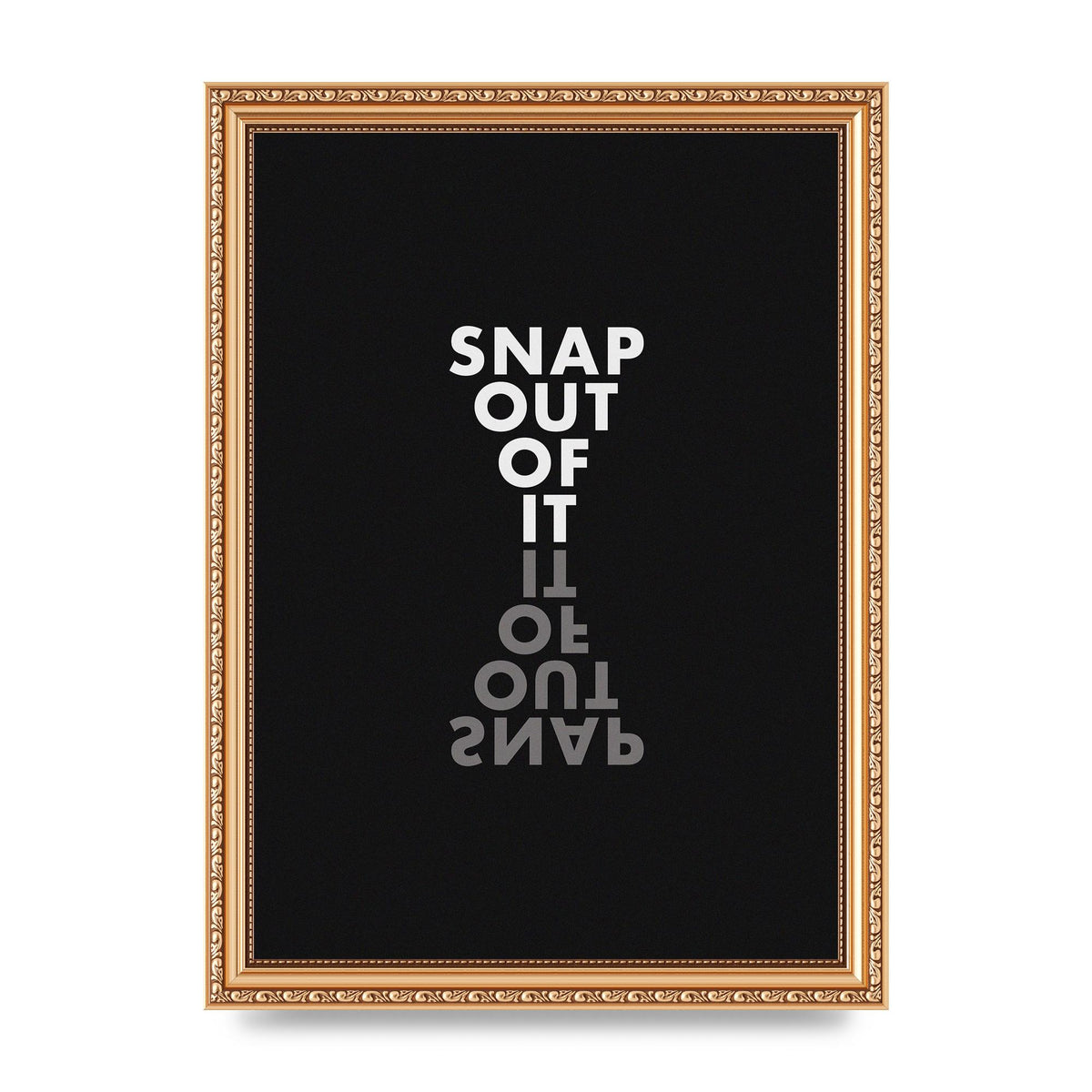 Snap Out Of It" Art For The Home - A4 framed