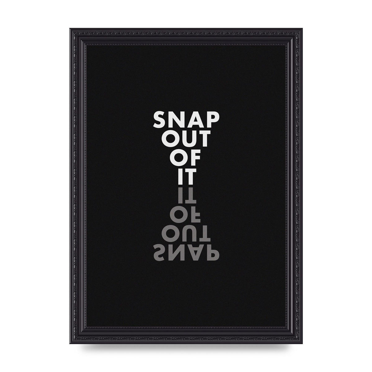 Snap Out Of It" Art For The Home - A4 framed