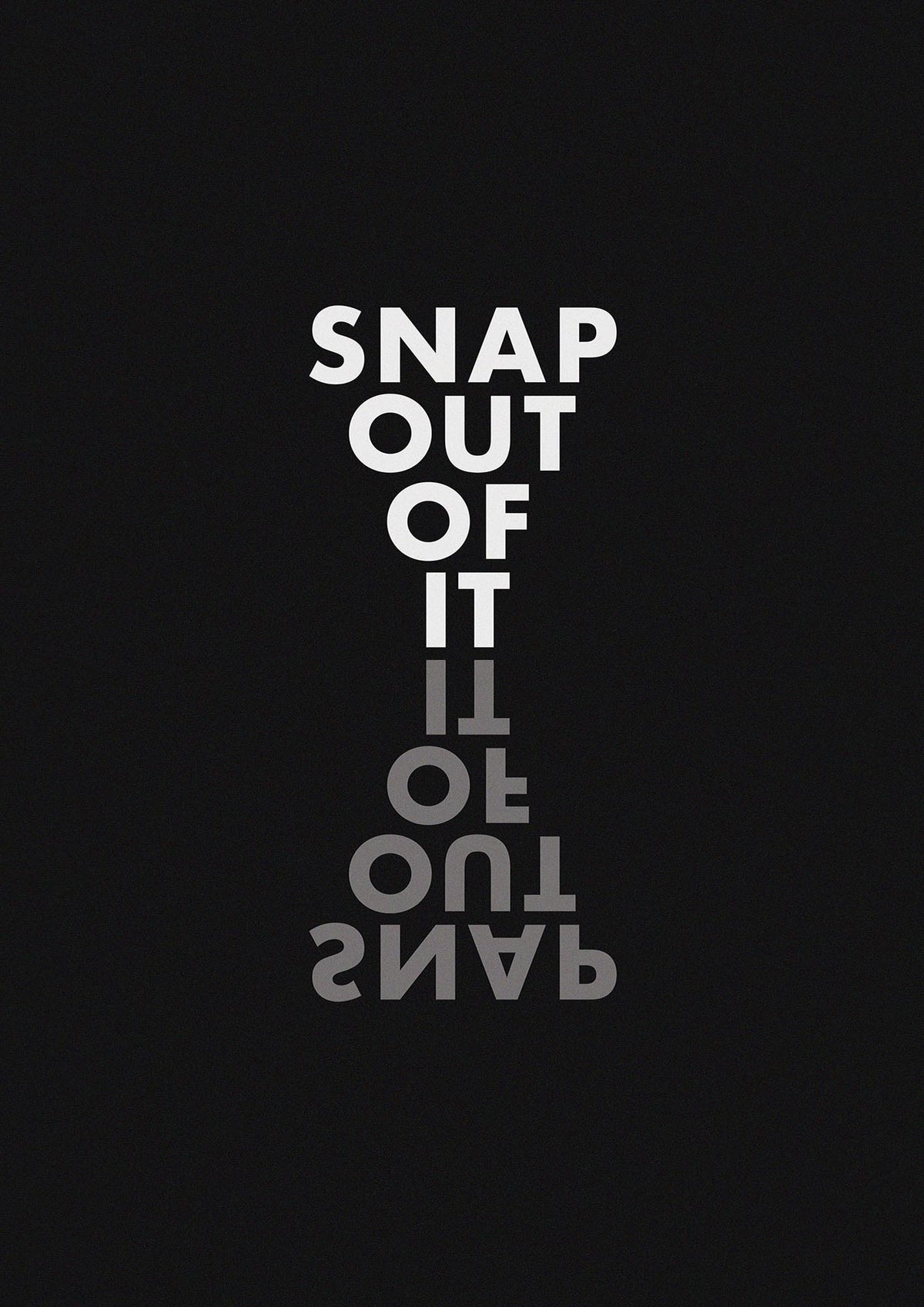 Snap Out Of It" Art For The Home - detail