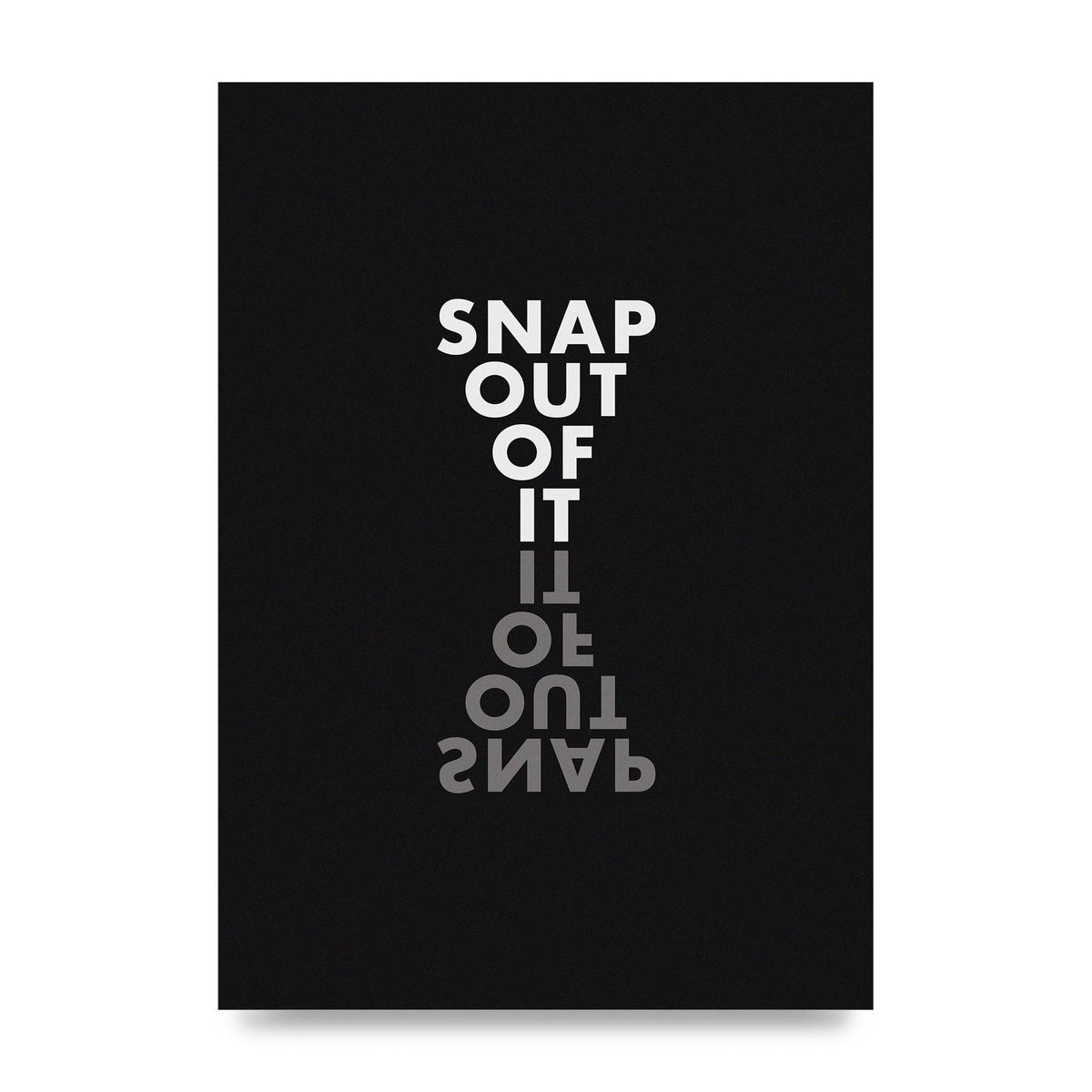 Snap Out Of It" Art For The Home - unframed print