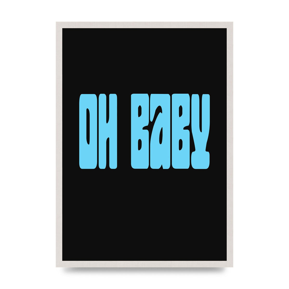 Oh Baby" Art For The Home - A2 framed