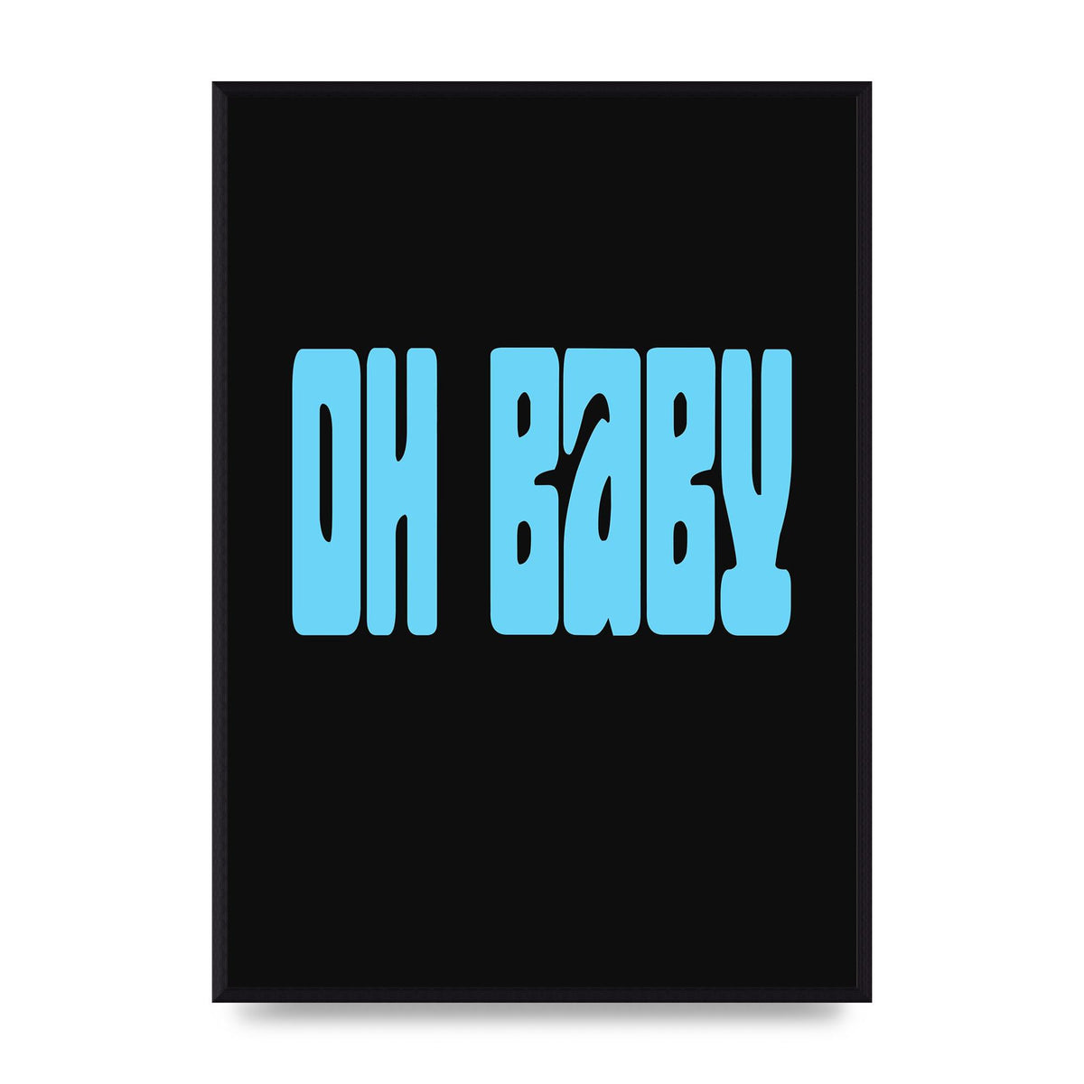 Oh Baby" Art For The Home - A2 framed