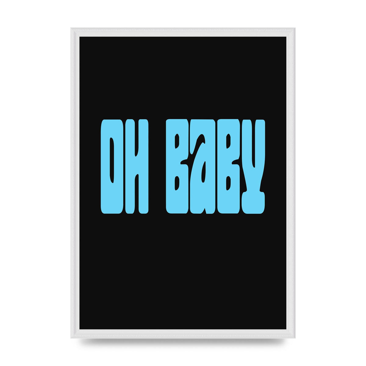 Oh Baby" Art For The Home - A2 framed