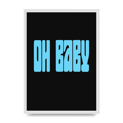 Oh Baby" Art For The Home - A2 framed