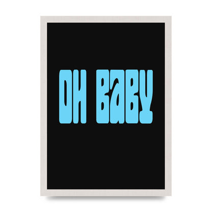 Oh Baby" Art For The Home - A3 framed