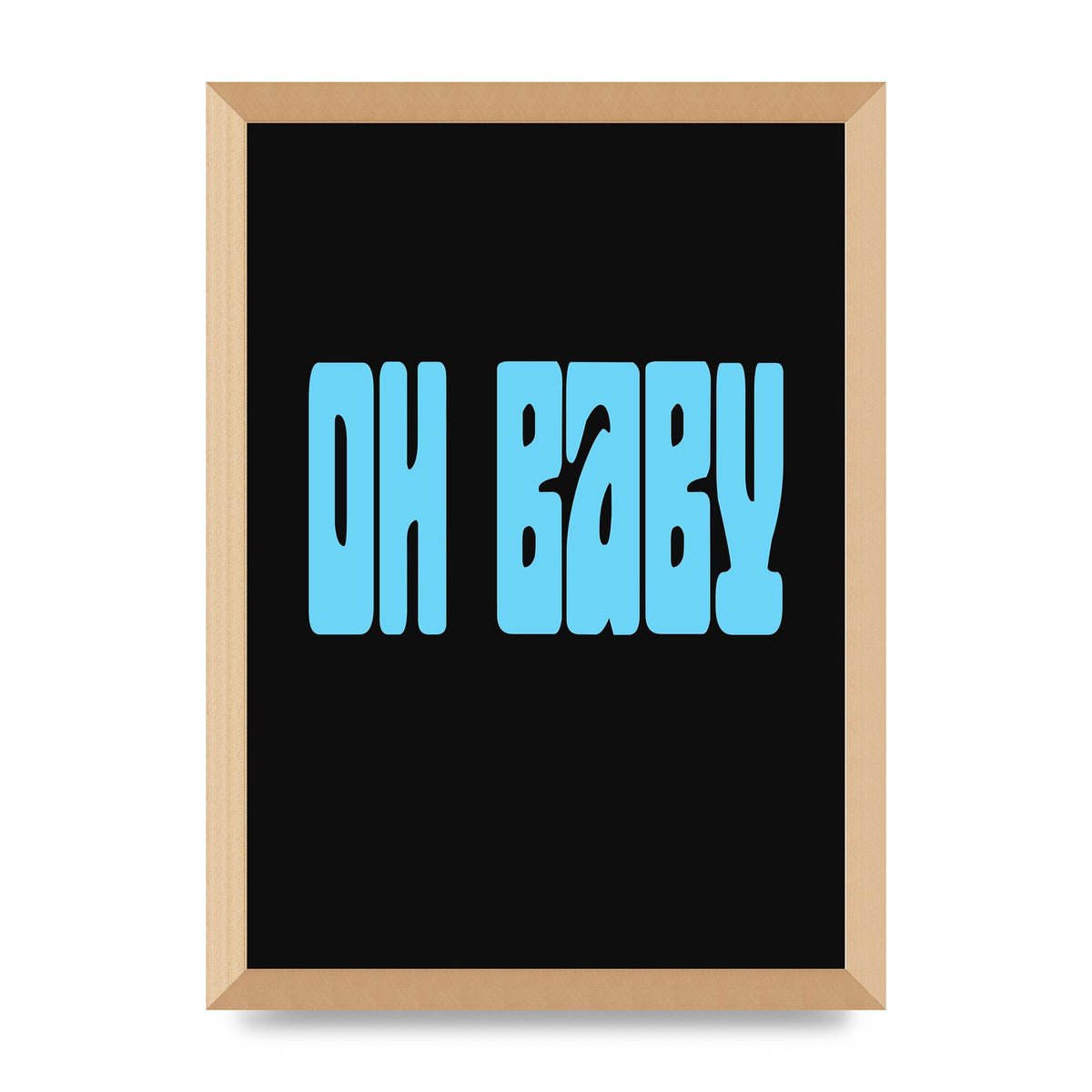 Oh Baby" Art For The Home - A3 framed