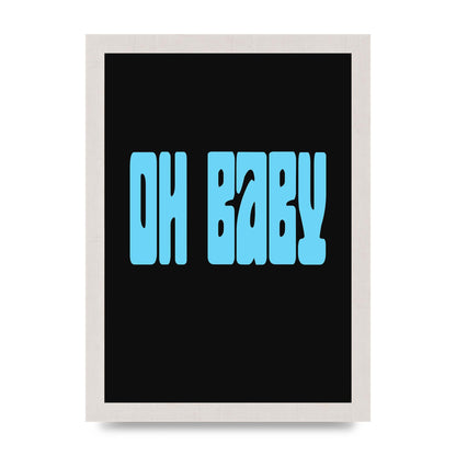Oh Baby" Art For The Home - A4 framed