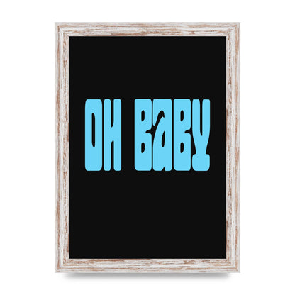 Oh Baby" Art For The Home - A4 framed