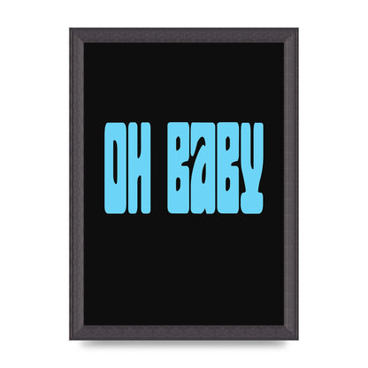 Oh Baby" Art For The Home - A4 framed