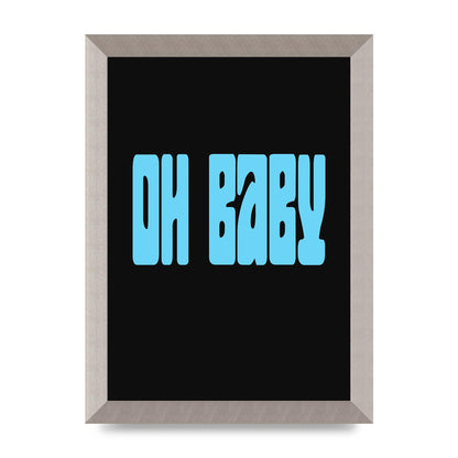Oh Baby" Art For The Home - A4 framed